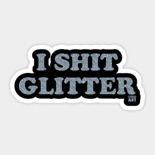 I SHIT GLITTER Sticker